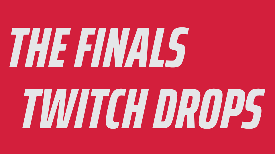 THE FINALS：Twitch Dropsを受け取る方法