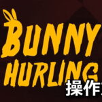 bunny hurling control