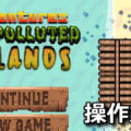 adventures on the polluted islands control